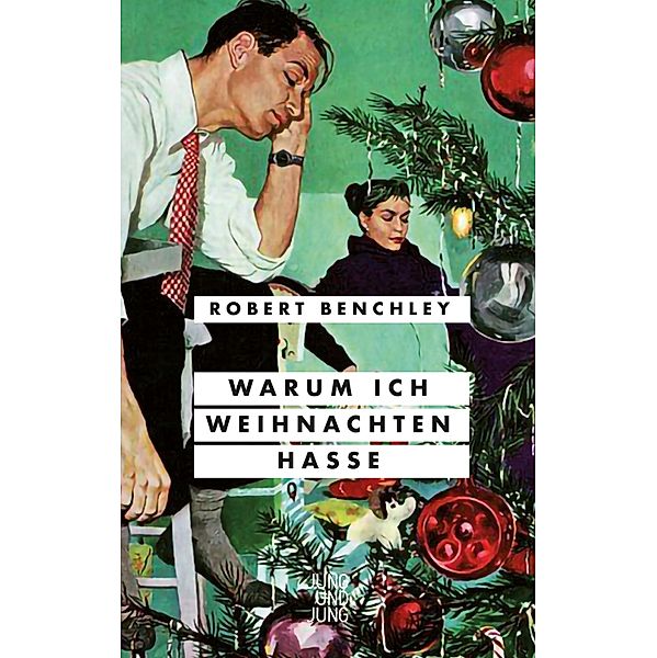 Warum ich Weihnachten hasse, Robert Benchley