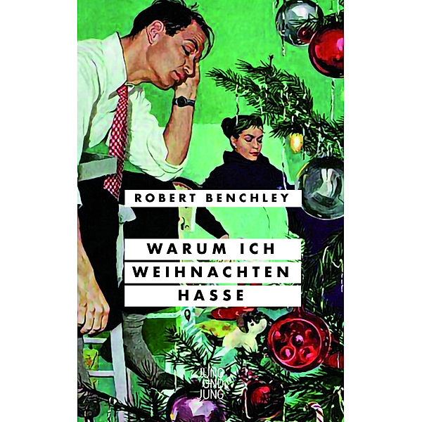 Warum ich Weihnachten hasse, Robert Benchley