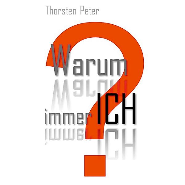 Warum immer ich?, Thorsten Peter