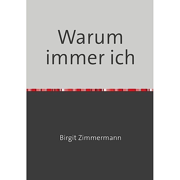 Warum immer ich, Birgit Zimmermann