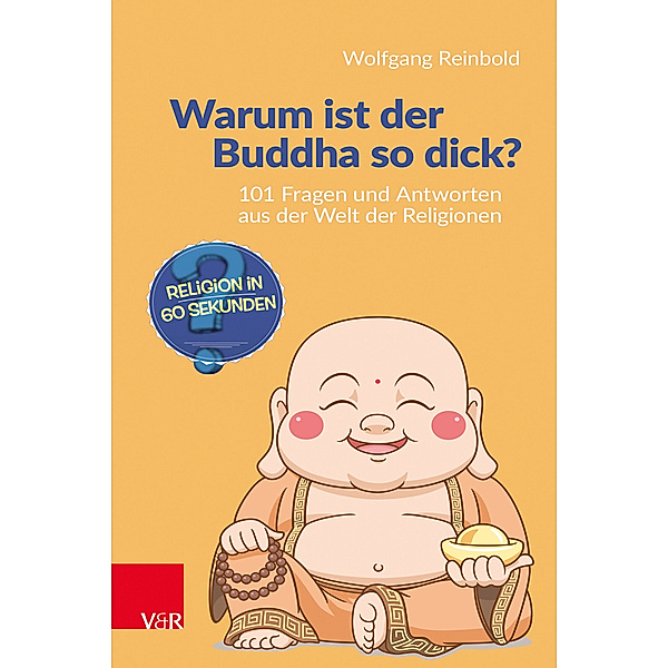 Warum ist der Buddha so dick?, Wolfgang Reinbold