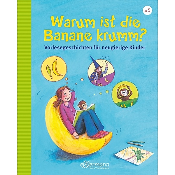 Warum ist die Banane krumm?, Christian Dreller, Petra M. Schmitt