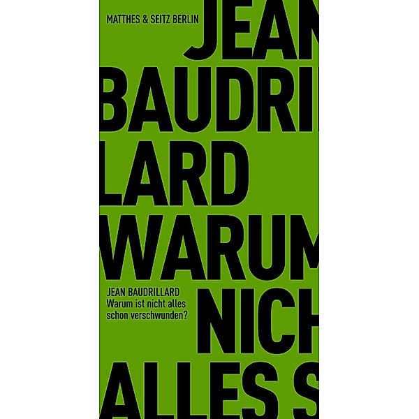 Warum ist nicht alles schon verschwunden? / Fröhliche Wissenschaft, Jean Baudrillard