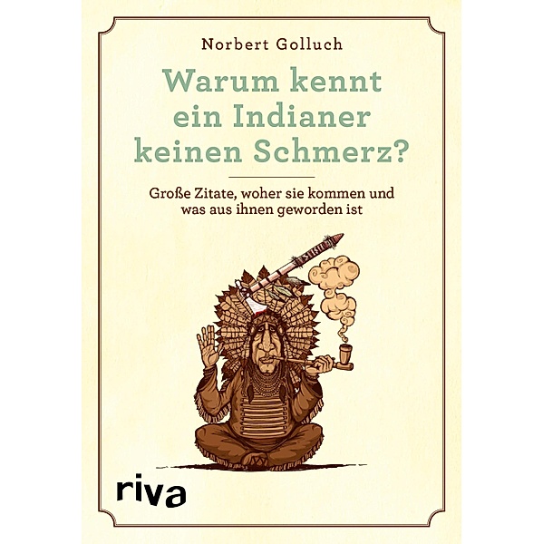 Warum kennt ein Indianer keinen Schmerz?, Norbert Golluch