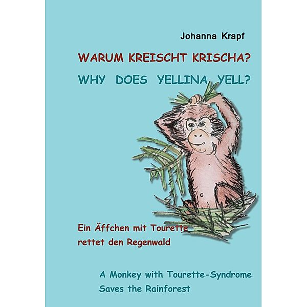 Warum kreischt Krischa? Why does Yellina yell?, Johanna Krapf