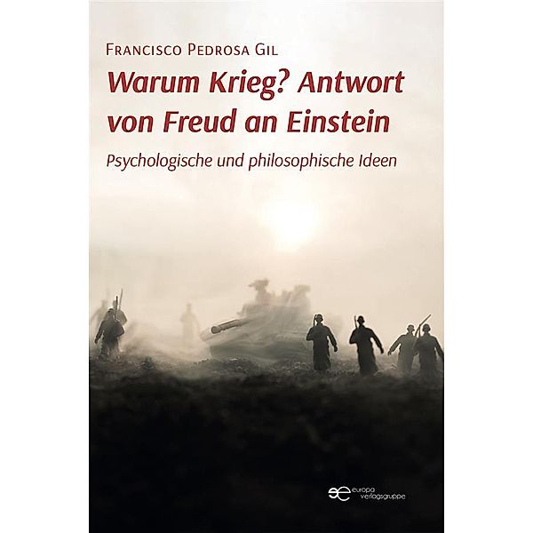 Warum Krieg? Antwort von Freud an Einstein, Francisco Gil Pedrosa