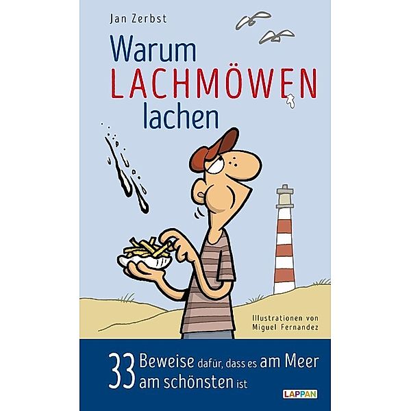 Warum Lachmöwen lachen: 33 Beweise dafür, dass es am Meer am schönsten ist, Jan Zerbst