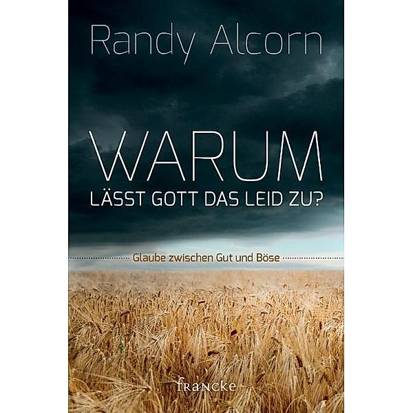 Warum lässt Gott das Leid zu?, Randy Alcorn