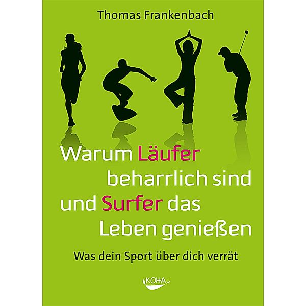 Warum Läufer beharrlich sind und Surfer das Leben genießen, Thomas Frankenbach