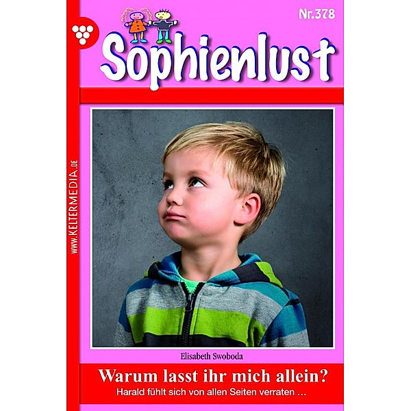 Warum lasst ihr mich allein? / Sophienlust (ab 351) Bd.378, Elisabeth Swoboda