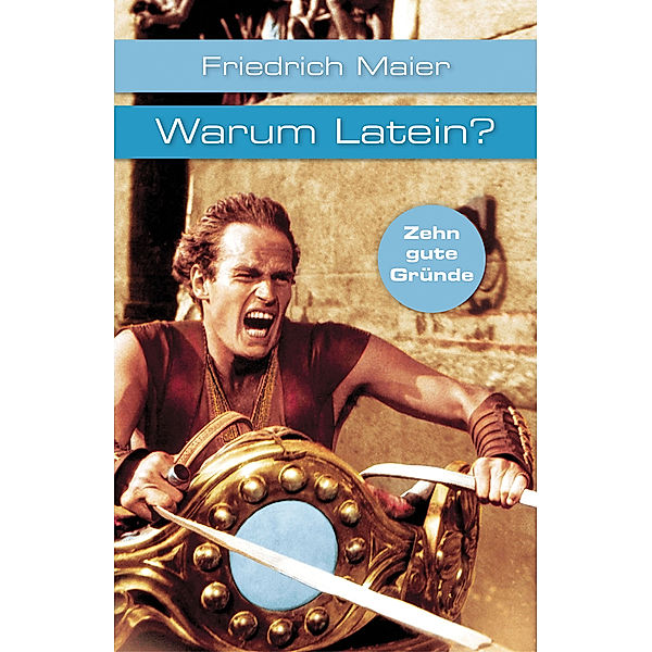 Warum Latein?, Friedrich Maier