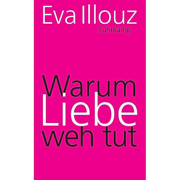 Warum Liebe weh tut, Eva Illouz