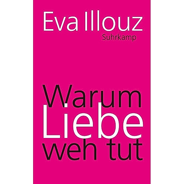 Warum Liebe weh tut, Eva Illouz