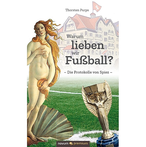 Warum lieben wir Fußball?, Thorsten Purps