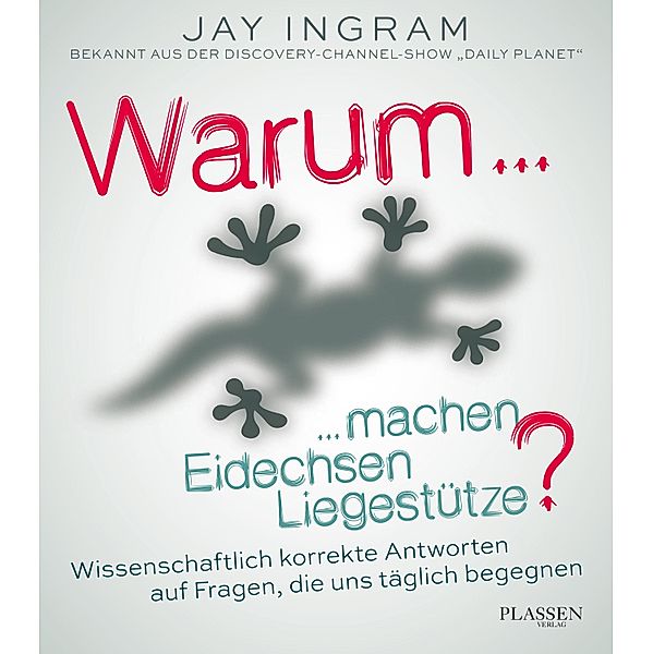 Warum machen Eidechsen Liegestütze?, Jay Ingram