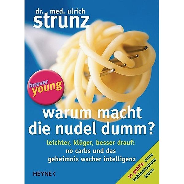 Warum macht die Nudel dumm?, Ulrich Strunz