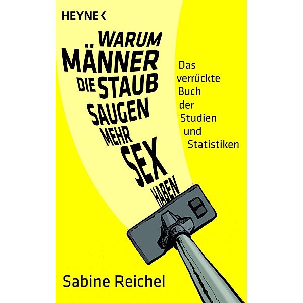 Warum Männer, die staubsaugen, mehr Sex haben, Sabine Reichel