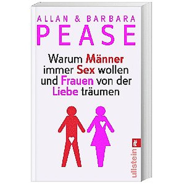 Warum Männer immer Sex wollen und Frauen von der Liebe träumen, Barbara Pease, Allan Pease