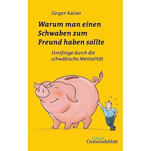 Warum man einen Schwaben zum Freund haben sollte, Jürgen Kaiser