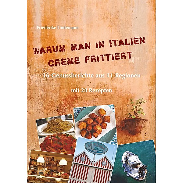 Warum man in Italien Creme frittiert, Friederike Lindemann