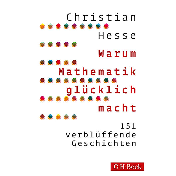 Warum Mathematik glücklich macht, Christian Hesse