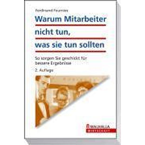 Warum Mitarbeiter nicht tun, was sie tun sollten, Ferdinand F. Fournies