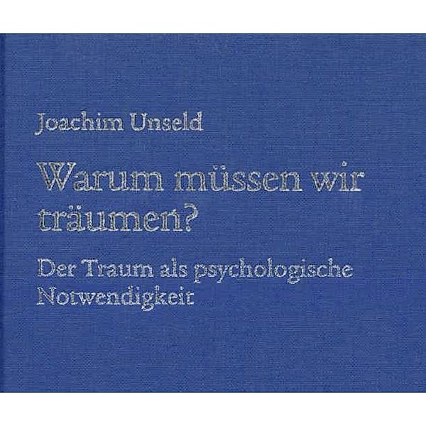 Warum müssen wir träumen, Unseld Joachim