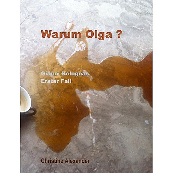 Warum Olga ?, Christine Alexander