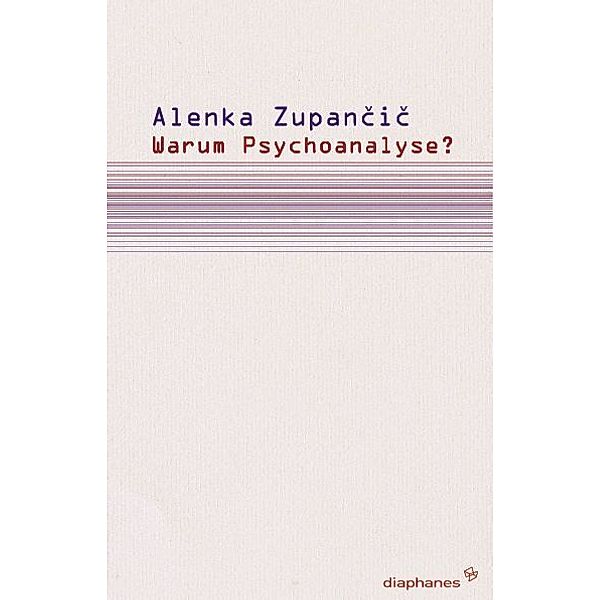 Warum Psychoanalyse?, Alenka Zupancic