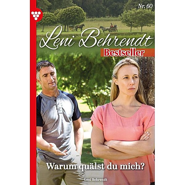 Warum quälst du mich? / Leni Behrendt Bestseller Bd.60, Leni Behrendt