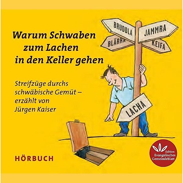 Warum Schwaben zum Lachen in den Keller gehen, 1 Audio-CD, Jürgen Kaiser