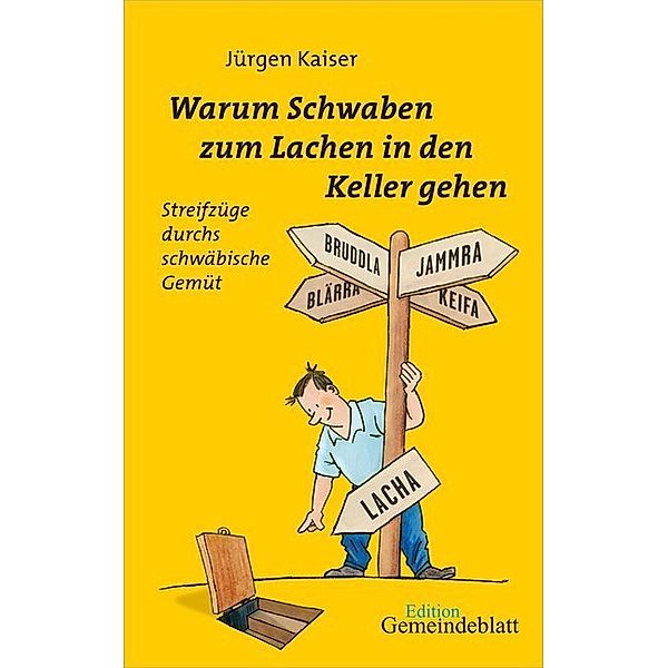 Warum Schwaben zum Lachen in den Keller gehen, Jürgen Kaiser