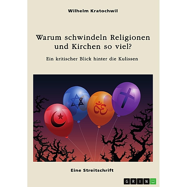 Warum schwindeln Religionen und Kirchen so viel?, Wilhelm Kratochwil