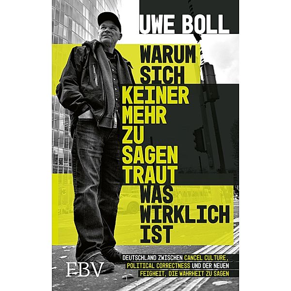 Warum sich keiner mehr zu sagen traut, was wirklich ist, Uwe Boll