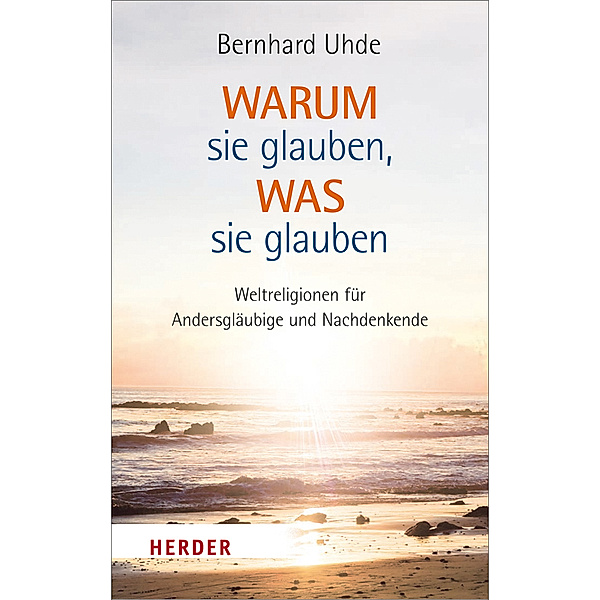 Warum sie glauben, was sie glauben, Bernhard Uhde