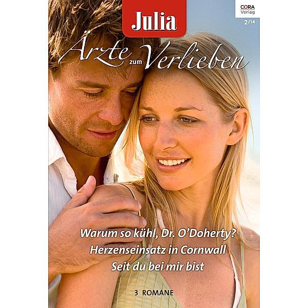 Warum so kühl, Dr. O´Doherty? & Herzenseinsatz in Cornwall & Seit du bei mir bist / Julia Ärzte zum Verlieben Bd.64, Susan Carlisle, Joanna Neil, Anne Fraser