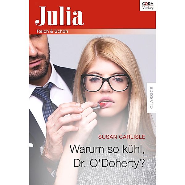 Warum so kühl, Dr. O'Doherty? / Julia (Cora Ebook), Susan Carlisle