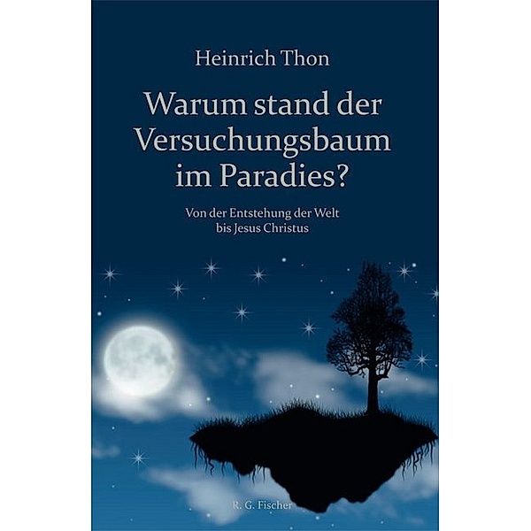 Warum stand der Versuchungsbaum im Paradies?, Heinrich Thon