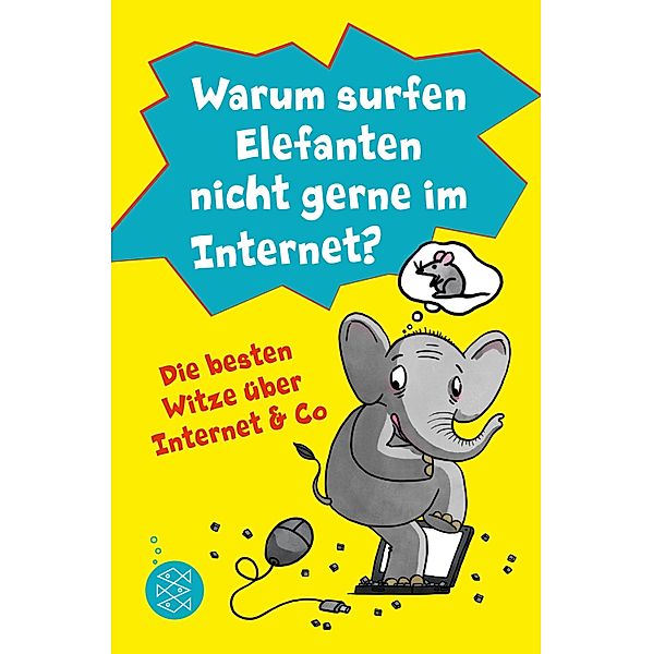 Warum surfen Elefanten nicht gerne im Internet? Die besten Witze über Internet & Co, Lachdi Schief