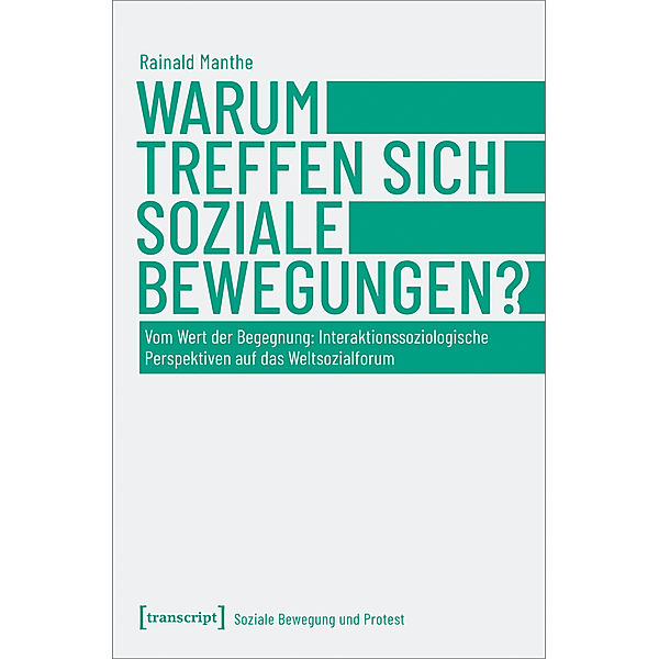 Warum treffen sich soziale Bewegungen?, Rainald Manthe