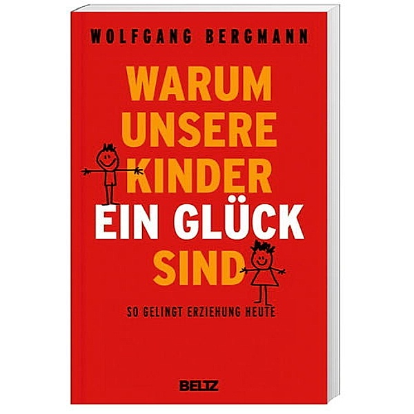 Warum unsere Kinder ein Glück sind, Wolfgang Bergmann