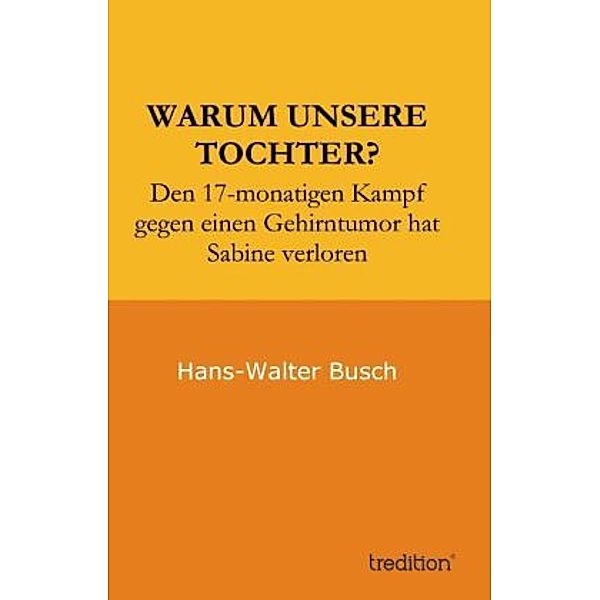 Warum unsere Tochter?, Hans-Walter Busch, Erika Busch