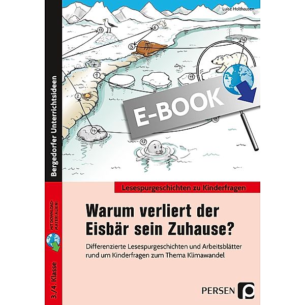 Warum verliert der Eisbär sein zu Hause? / Lesespurgeschichten zu Kinderfragen, Luise Holthausen