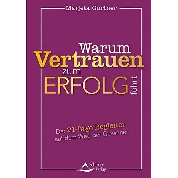 Warum Vertrauen zum Erfolg führt, Marjeta Gurtner