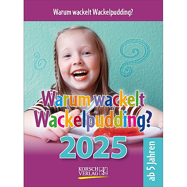 Warum wackelt Wackelpudding? 2025
