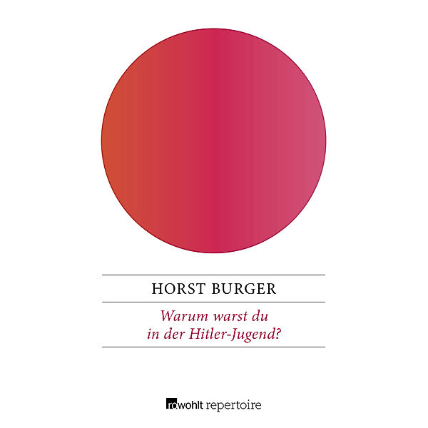 Warum warst du in der Hitler-Jugend?, Horst Burger