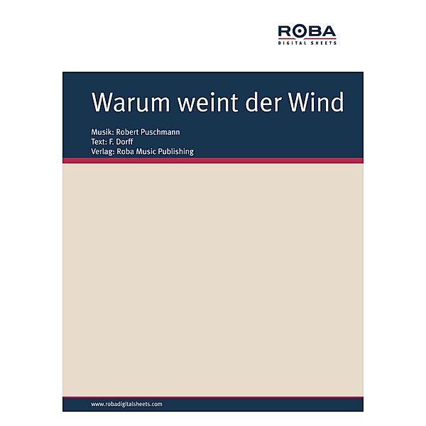 Warum weint der Wind, Robert Puschmann, F. Dorff, Werner Lang, Irena Jarova