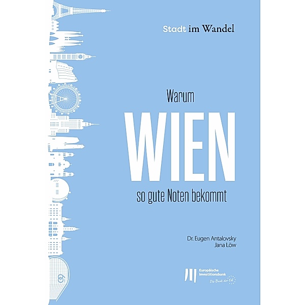 Warum Wien so gute Noten bekommt / Stadt im Wandel Bd.2, Eugen Antalovsky, Jana Löw