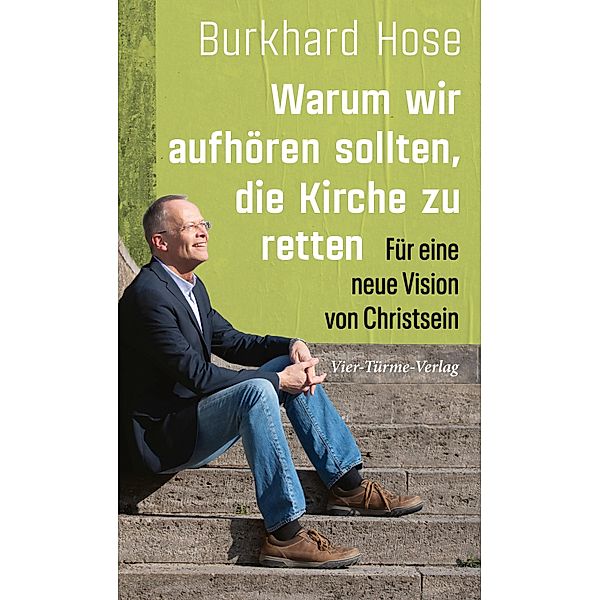 Warum wir aufhören sollten, die Kirche zu retten, Burkhard Hose