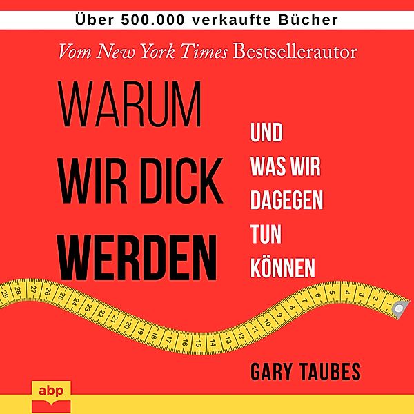 Warum wir dick werden, Gary Taubes